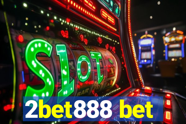 2bet888 bet